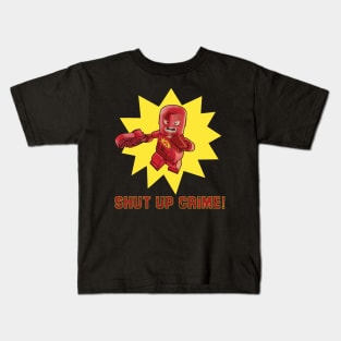 SHUT UP CRIME! Kids T-Shirt